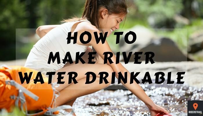 How to make river water drinkable while hiking how to make river water drinkable